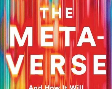 “The Metaverse” di Matthew Ball: l’ ”essere digitali” del XXI secolo.